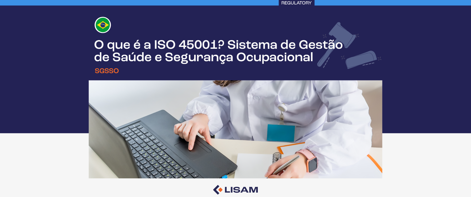 O que é a ISO 45001? Sistema de Gestão de Saúde e Segurança Ocupacional 