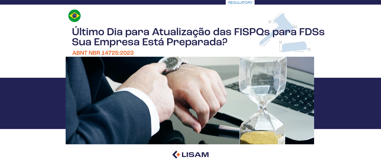 Último Dia para Atualização das FISPQs para FDSs: Sua Empresa Está Preparada? 